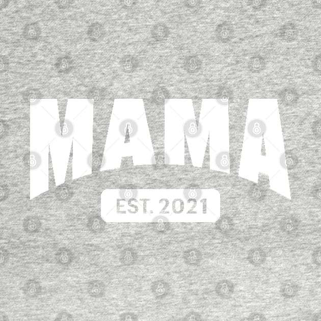 Mama Established 2021 - 2 by centeringmychi